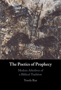 The Poetics of Prophecy: Modern Afterlives of a Biblical Tradition