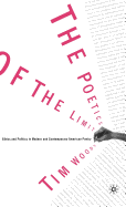 The Poetics of the Limit: Ethics and Politics in Modern and Contemporary American Poetry