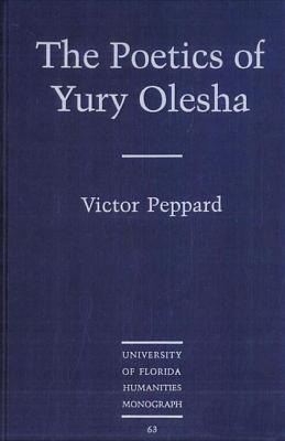 The Poetics of Yury Olesha - Peppard, Victor E