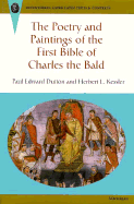 The Poetry and Paintings of the First Bible of Charles the Bald