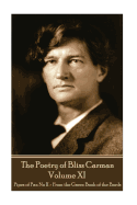 The Poetry of Bliss Carman - Volume XI: Pipes of Pan No II - From the Green Book of the Bards