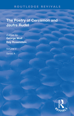 The Poetry of Cercamon and Jaufre Rudel - Wolf, George (Editor), and Rosenstein, Roy (Editor)