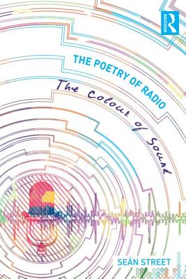 The Poetry of Radio: The Colour of Sound - Street, Sen