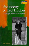 The Poetry of Ted Hughes: Language, Illusion, and Beyond