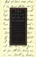 The Poets' Book of Psalms: The Complete Psalter as Rendered by Twenty-Five Poets from the Sixteenth to the Twentieth Centuries