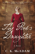 The Poet's Daughter: An absolutely captivating historical drama of love, betrayal, and rebellion