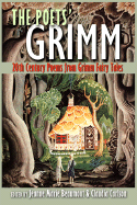 The Poets' Grimm: 20th Century Poems from Grimm Fairy Tales
