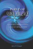The Point of Convergence: A Path to Understanding Conflict Resolution