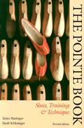 The Pointe Book: Shoes, Training & Technique