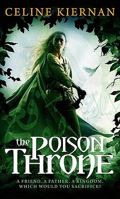 The Poison Throne: The Moorehawke Trilogy: Book One - Kiernan, Celine