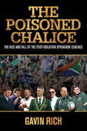 The Poisoned Chalice: The rise and fall of the post-isolation Springbok coaches