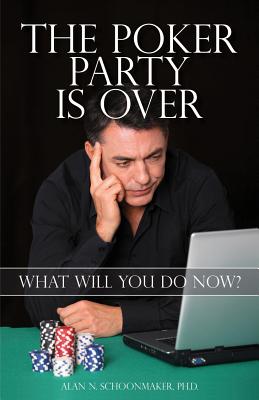 The Poker Party is Over: What Will You Do Now? - Schoonmaker, Alan N