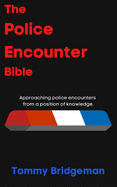 The Police Encounter Bible: Approaching police encounters from a position of knowledge.