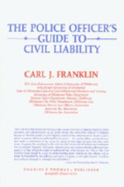 The Police Officer's Guide to Civil Liability