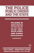 The Police, Public Order, and the State: Policing in Great Britain, Northern Ireland, the Irish Republic, the USA, Israel, South Africa, and China