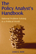 The Policy Analyst's Handbook: Rational Problem Solving in a Political World