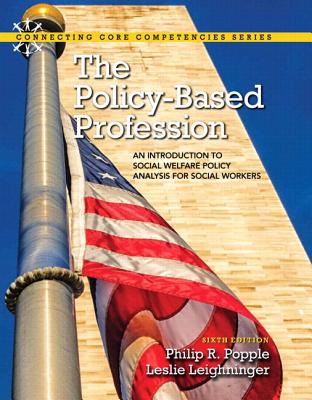 The Policy-Based Profession: An Introduction to Social Welfare Policy Analysis for Social Workers, Pearson Etext -- Access Card - Popple, Philip R, and Leighninger, Leslie