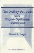 The Policy Process and Super-Optimum: Solutions.