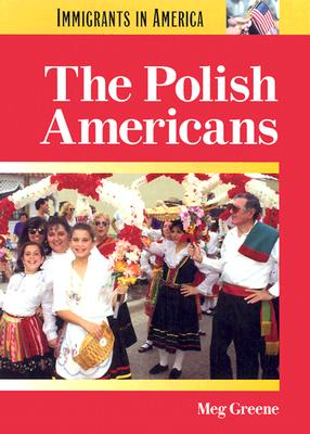 The Polish Americans - Greene, Meg