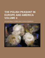 The Polish Peasant in Europe and America Volume 4