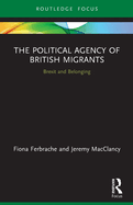 The Political Agency of British Migrants: Brexit and Belonging