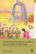 The Political Economy of Affect and Emotion in East Asia