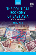 The Political Economy of East Asia: Wealth and Power