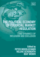 The Political Economy of Financial Market Regulation: The Dynamics of Inclusion and Exclusion