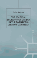 The Political Economy of Gender in the Twentieth-Century Carribbean