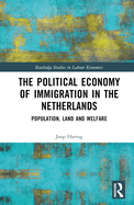 The Political Economy of Immigration in The Netherlands: Population, Land and Welfare