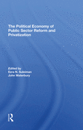 The Political Economy Of Public Sector Reform And Privatization