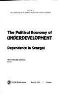 The Political Economy of Underdevelopment: Dependence in Senegal