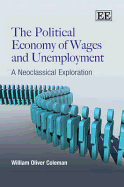 The Political Economy of Wages and Unemployment: A Neoclassical Exploration