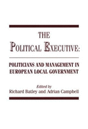 The Political Executive: Politicians and Management in European Local Government