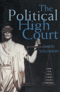The Political High Court: How the High Court Shapes Politics