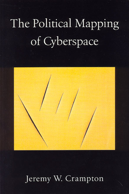 The Political Mapping of Cyberspace - Crampton, Jeremy W