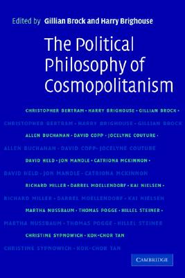 The Political Philosophy of Cosmopolitanism - Brock, Gillian (Editor), and Brighouse, Harry, Professor (Editor)