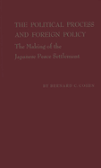 The Political Process and Foreign Policy: The Making of the Japanese Peace Settlement