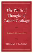 The Political Thought of Calvin Coolidge: Burkean Americanist