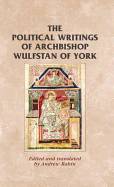 The Political Writings of Archbishop Wulfstan of York