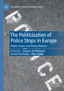 The Politicization of Police Stops in Europe: Public Issues and Police Reform