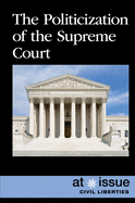 The Politicization of the Supreme Court
