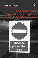 The Politics and Crisis Management of Animal Health Security