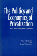 The Politics and Economics of Privitization: The Case of Wastewater Treatment