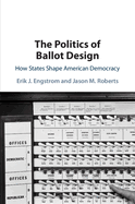 The Politics of Ballot Design