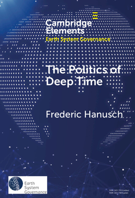 The Politics of Deep Time - Hanusch, Frederic