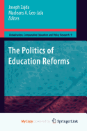 The Politics of Education Reforms