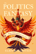 The Politics of Fantasy: Magic, Children's Literature, and Fandom in Putin's Russia