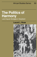 The Politics of Harmony: Land Dispute Strategies in Swaziland