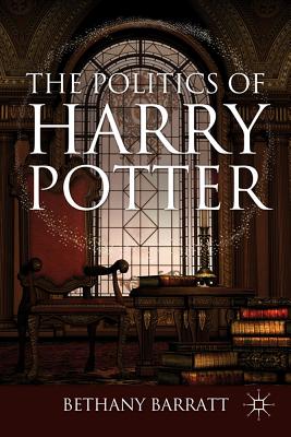 The Politics of Harry Potter - Barratt, B